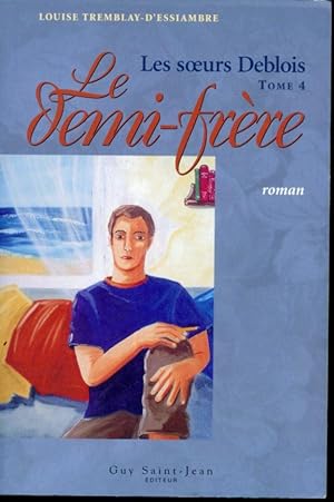 Seller image for Les soeurs Deblois Tome 4 : Le demi-frre for sale by Librairie Le Nord