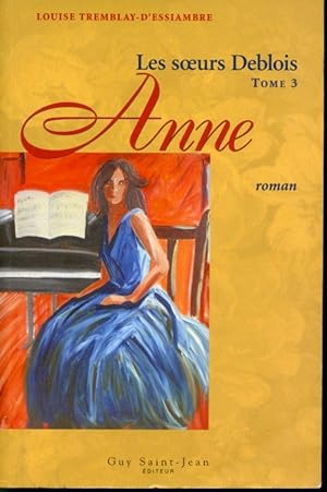Bild des Verkufers fr Les soeurs Deblois Tome 3 : Anne zum Verkauf von Librairie Le Nord
