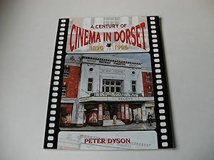 Seller image for A Century of Cinema in Dorset 1896-1996 for sale by Andrew Johnson Books