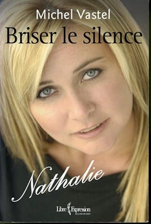 Seller image for Briser le silence : Nathalie for sale by Librairie Le Nord