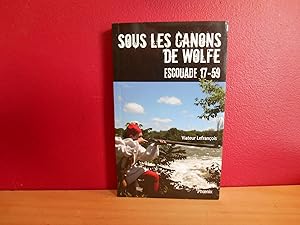 Imagen del vendedor de Sous les canons de Wolfe - Escouade 17-59 a la venta por La Bouquinerie  Dd