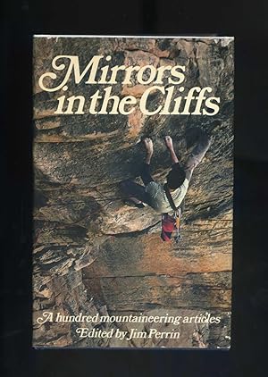 MIRRORS IN THE CLIFFS A HUNDRED MOUNTAINEERING ARTICLES