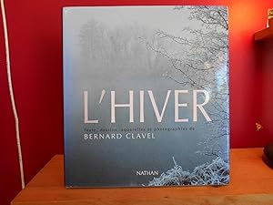 L'HIVER TEXTE DESSINS AQUARELLES ET PHOTOGRAPHIES DE BERNARD CLAVEL