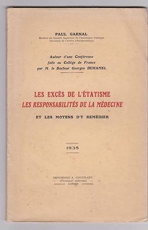 Les excès de l'étatisme, les responsabilités de la médecine et les moyens d'y remédier. Autour d'...