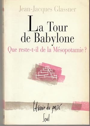 Bild des Verkufers fr La tour de Babylone. Que reste-t-il de la Msopotamie? zum Verkauf von L'ivre d'Histoires