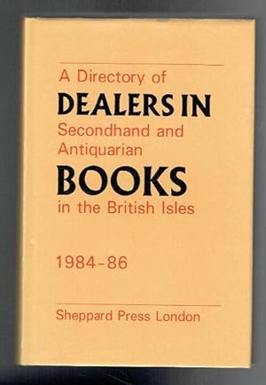 Seller image for Directory of Dealers in Secondhand and Antiquarian Books in the British Isles, 1984-86 for sale by Sonnets And Symphonies