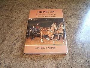 Seller image for Drive On: Training And Showing The Advanced Driving Horse for sale by M & P BOOKS   PBFA MEMBER