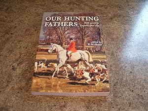 Our Hunting Fathers: Field Sports In England After 1850
