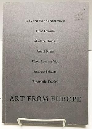 Art from Europe: Works by Ulay and Marina Abramovic, Rene Daniels, Marlene Dumas, Astrid Klein, P...