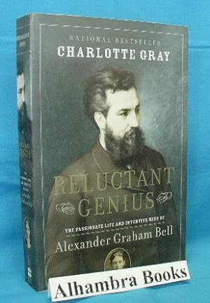Seller image for Reluctant Genius : The Passionate Life and Inventive Mind of Alexander Graham Bell for sale by Alhambra Books