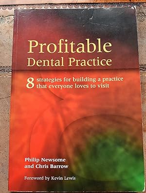 Bild des Verkufers fr Profitable Dental Practice: 8 Strategies for Building a Practice That Everyone Loves to Visit zum Verkauf von Dodman Books