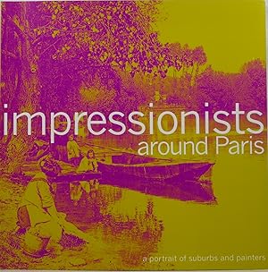 Image du vendeur pour Impressionists Around Paris: A Portrait of Suburbs and Painters mis en vente par Newbury Books