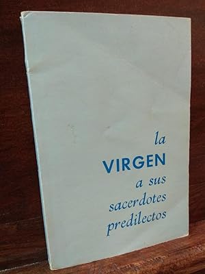 Imagen del vendedor de La virgen a sus sacerdotes predilectos a la venta por Libros Antuano