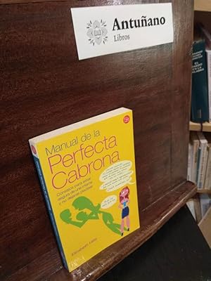 Seller image for Manual de la perfecta cabrona for sale by Libros Antuano