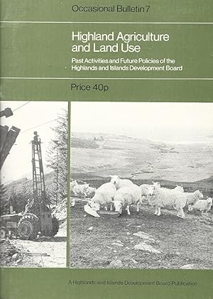 Highland Agriculture and Land Use: Past activities and Future Policies of the Highlands and Islan...