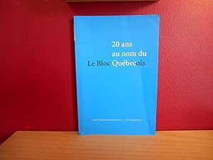 LE BLOC QUEBECOIS 20 ANS AU NOM DU QUEBEC