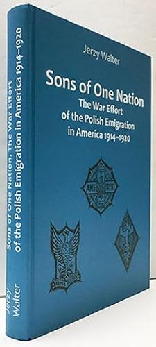 Sons of One Nation: The War Effort of the Polish Emigration in America 1914-1920