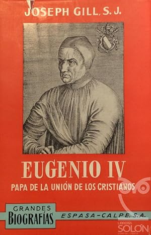 Eugenio IV, papa de la unión de los cristianos