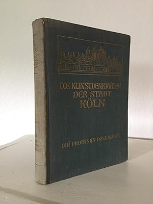 Bild des Verkufers fr Die Kunstdenkmler der Stadt Kln, 2. Band, 4. Abteilung: Die profanen Denkmler (= Die Kunstdenkmler der Rheinprovinz, 7. Band, 4. Abteilung). zum Verkauf von Antiquariat Seibold