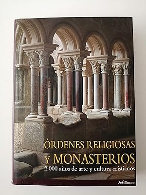 Órdenes religiosas y monasterios : 2.000 años de arte y cultura cristianos