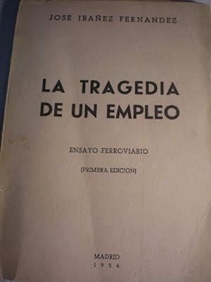 La tragedia de un empleo. Ensayo ferroviario