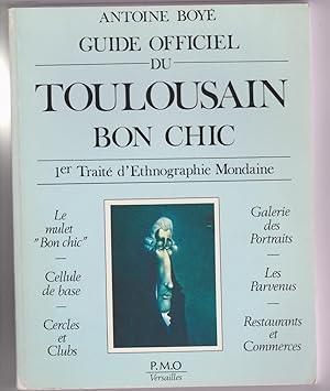 Guide officiel du toulousain bon chic. Premier traité d'ethnographie mondaine