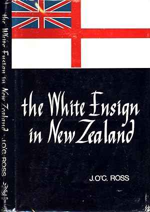 Image du vendeur pour The White Ensign in New Zealand mis en vente par Back of Beyond Books WH