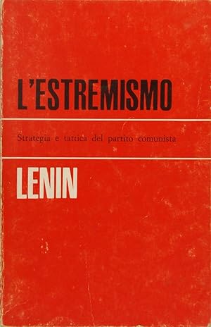 L'estremismo, malattia infantile del comunismo