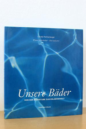 Bild des Verkufers fr Wiener Badkultur - einst und jezt: Unsere Bder - Von der Badestube zur Erlebniswelt zum Verkauf von AMSELBEIN - Antiquariat und Neubuch