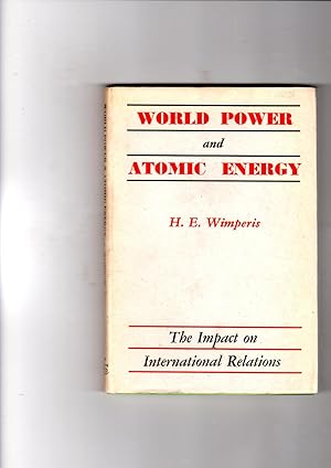 Bild des Verkufers fr World Power and Atomic Energy - The Impact on International Relations zum Verkauf von Gwyn Tudur Davies