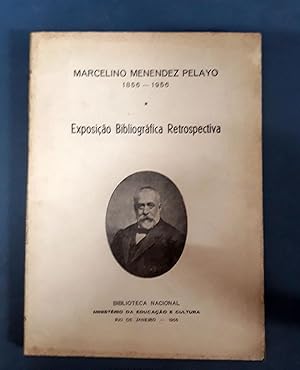 EXPOSIÇAO BIBLIOGRÁFICA RETROSPECTIVA. MARCELINO MENÉNDEZ PELAYO 1856-1956