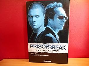 Seller image for PRISON BREAK ; LA CHASSE A L'HOMME for sale by La Bouquinerie  Dd