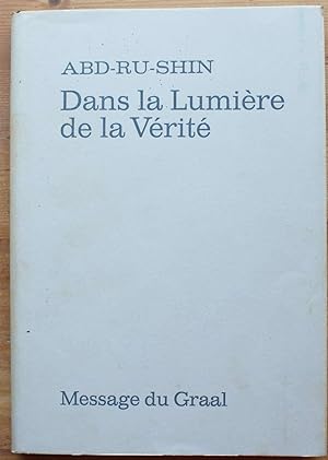 Seller image for Dans la lumire de la vrit - Message du Graal - Tome II for sale by Aberbroc