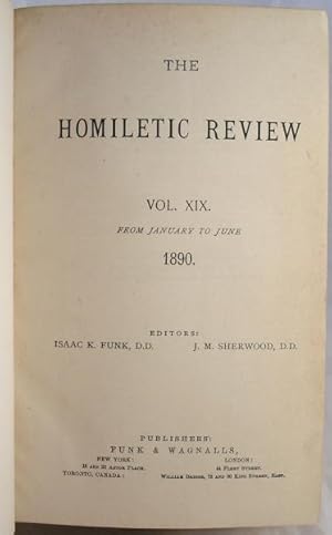 Immagine del venditore per The Homiletic Review: Vol. XIX From January to June 1890 venduto da AJ Scruffles