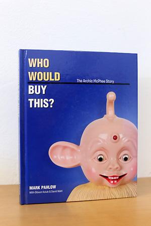 Who Would Buy This? The Archie McPhee Story