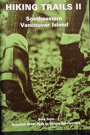 Bild des Verkufers fr Hiking Trails II - Southeastern Vancouver Island: Area from Koksilah River Park to Mount Arrowsmith zum Verkauf von Mad Hatter Bookstore