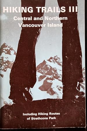 Immagine del venditore per Hiking Trails III: Central and Northern Vancouver Island Including Hiking Routes of Strathcona Park venduto da Mad Hatter Bookstore