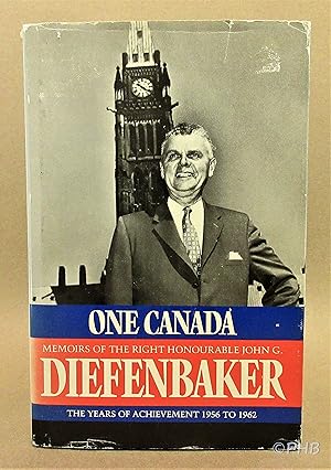 Bild des Verkufers fr One Canada - Memoirs of the Right Honourable John G. Diefenbaker: The Years of Achievement 1956 to 1962 zum Verkauf von Post Horizon Booksellers