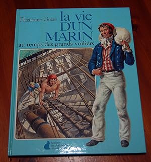 Image du vendeur pour La vie d'un marin au temps des grands voiliers - L'histoire vcue mis en vente par Pare Yannick