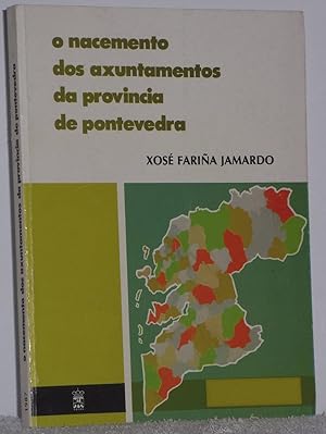 Imagen del vendedor de O nacemento dos axuntamentos da provincia de Pontevedra a la venta por Los libros del Abuelo