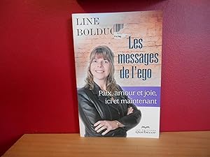 Seller image for LES MESSAGES DE L'EGO PAIX AMOUR ET JOIE ICI ET MAINTENANT for sale by La Bouquinerie  Dd