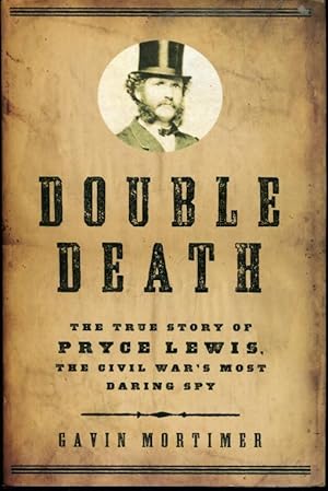 Double Death: The True Story of Pryce Lewis, the Civil War's Most Daring Spy