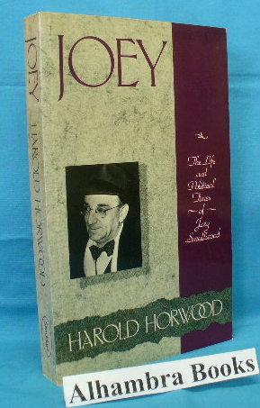 Seller image for Joey : The Life and Political Times of Joey Smallwood for sale by Alhambra Books