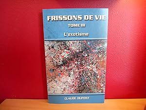 FRISSONS DE VIE TOME 3 L'EXOTISME