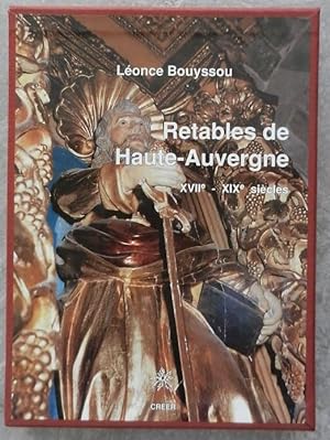 Retables de Haute-Auvergne, XVIIe - XIXe siècles.