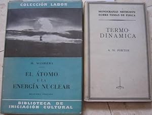 El átomo y la energia nuclear (M. Masriera) + Termodinámica (A.W. Porter) [2 libros]