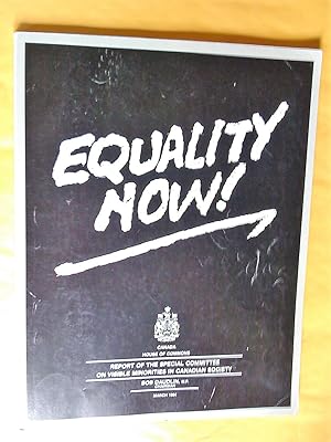Imagen del vendedor de Equality Now! Report of the Special Committee on Visible Minorities in Canadian Society a la venta por Claudine Bouvier