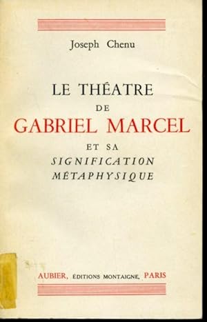 Seller image for Le thtre de Gabriel Marcel et sa signification mtaphysique for sale by Librairie Le Nord
