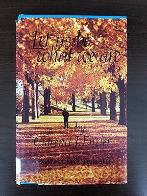 Seller image for LET US BE WHAT WE ARE for sale by Happyfish Books