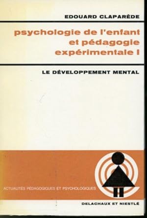 Imagen del vendedor de Psychologie de l'enfant et pdagogie exprimentale 1 : Le dveloppement mental a la venta por Librairie Le Nord